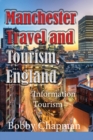Manchester Travel and Tourism, England : Information Tourism - Book