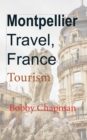 Montpellier Travel, France : Tourism - Book