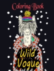 Wild Vogue Coloring Book : Illustrations of Animals Wearing Stylish Clothing For Relaxation of Adults - Book