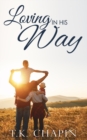 Loving In His Way : An Inspirational Christian Fiction Romance - Book