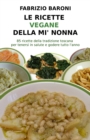 Le ricette vegane della mi' nonna : 85 ricette della tradizione toscana per tenersi in salute e godere tutto l'anno - Book