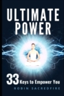Ultimate Power : 33 Keys to Empower You - Book