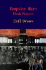 Vampire War: Dark Nation - Book