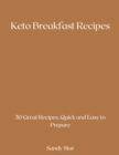 Keto Breakfast Recipes : 50 Great Recipes, Quick and Easy to Prepare - Book