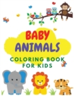 Baby Animals Coloring Book for Kids : Cute and Adorable Baby Animals and Birds. Over 90 Coloring Pages for Kids Ages 4-8 - Book
