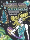 Crystal Grid Goddesses Coloring Book : 24 Original detailed crystal grid illustrations for you to color! Crystal grids for positive life changes. - Book