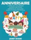 Anniversaire : Livres De Coloriage Super Fun Pour Enfants Et Adultes (Bonus: 20 Pages de Croquis) - Book