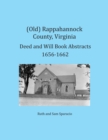 (Old) Rappahannock County, Virginia Deed and Will Book Abstracts 1656-1662 - Book