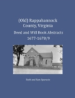(Old) Rappahannock County, Virginia Deed and Will Book Abstracts 1677-1678/9 - Book
