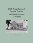 (Old) Rappahannock County, Virginia Deed Book Abstracts 1682-1686 - Book