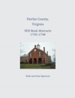 Fairfax County, Virginia Will Book Abstracts 1745-1748 - Book
