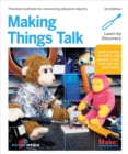 Making Things Talk : Using Sensors, Networks, and Arduino to See, Hear, and Feel Your World - eBook