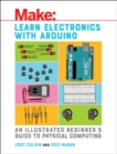 Learn Electronics with Arduino : An Illustrated Beginner's Guide to Physical Computing - Book