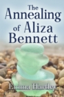 The Annealing of Aliza Bennett - Book