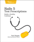 Rails 5 Test Prescriptions - Book