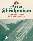 The Art of Shralpinism : Lessons from the Mountains - eBook