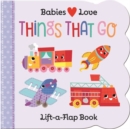 Babies Love: Things That Go - Book