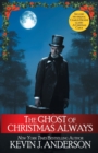 The Ghost of Christmas Always : includes the original Charles Dickens classic, A Christmas Carol - Book