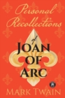 Personal Recollections of Joan of Arc : And Other Tributes to the Maid of Orl?ans - Book