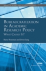 Bureaucratization in Academic Research Policy : What Causes It? - Book