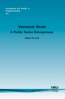 Vannevar Bush : A Public Sector Entrepreneur - Book