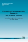 Pioneering Entrepreneurship Research : How, by Whom, and When - Book