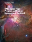 NASA Space Flight Program and Project Management Handbook : Nasa/Sp-2014-3705 - Book