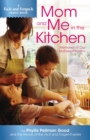 Mom and Me in the Kitchen : Memories Of Our Mothers' Kitchen - eBook