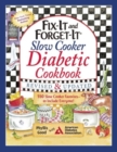 Fix-It and Forget-It Slow Cooker Diabetic Cookbook : 550 Slow Cooker Favorites-to Include Everyone! - Book