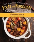 Fix-It and Forget-It Cooking for Two : 150 Small-Batch Slow Cooker Recipes - Book