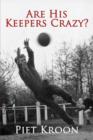 Are His Keepers Crazy? - Book