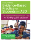 Facilitating Evidence-Based Practice for Students with ASD : A Classroom Observation Tool for Building Quality Education - eBook