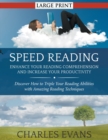 Speed Reading : Enhance your Reading Comprehension and Increase Your Productivity (LARGE PRINT): Discover How to Triple Your Reading Abilities with Amazing Reading Techniques - Book