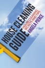 House Cleaning Guide : House Cleaning Secrets and Tips - Book