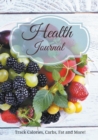 Health Journal : Track Calories, Carbs, Fat and More! - Book