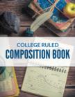 College Ruled Composition Book - Book