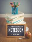 College Ruled Notebook - 2 Subject - Book