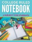 College Ruled Notebook - 3 Subject For Students - Book