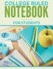 College Ruled Notebook For Students - Book
