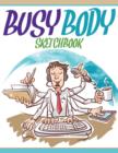 Busy Body Sketchbook - Book