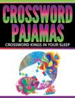 Crossword Pajamas : Crossword Kings In Your Sleep - Book