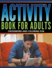 Activity Book For Adults : Crossword and Coloring Fun - Book