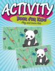 Activity Book For Kids : Play and Learn Kids - Book