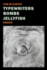 Typewriters, Bombs, Jellyfish - Book