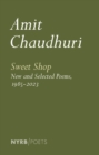 Sweet Shop: New and Selected Poems, 1985-2023 - Book