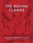 The Ruling Clawss : The Socialist Cartoons of Syd Hoff - Book