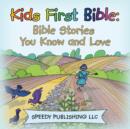 Kids First Bible : Bible Stories You Know and Love - Book