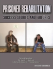 Prisoner Rehabilitation: Success Stories And Failures - eBook