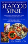 Seafood Sense : The Truth about Seafood Nutrition & Safety - Book