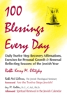 100 Blessings Every Day : Daily Twelve Step Recovery Affirmations, Exercises for Personal Growth & Renewal Reflecting Seasons of the Jewish Year - Book